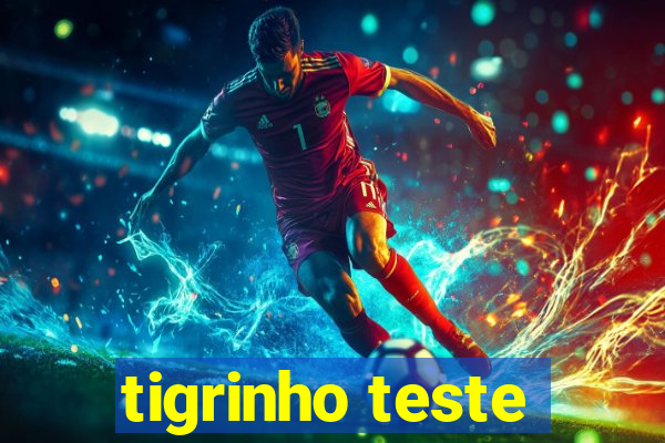 tigrinho teste